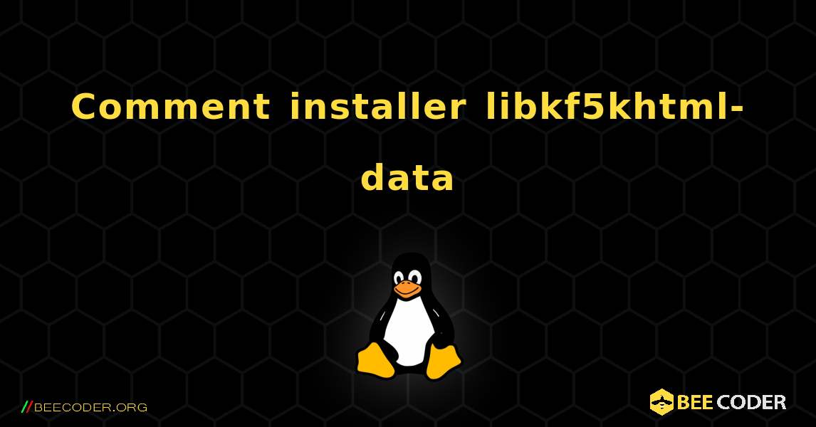 Comment installer libkf5khtml-data . Linux