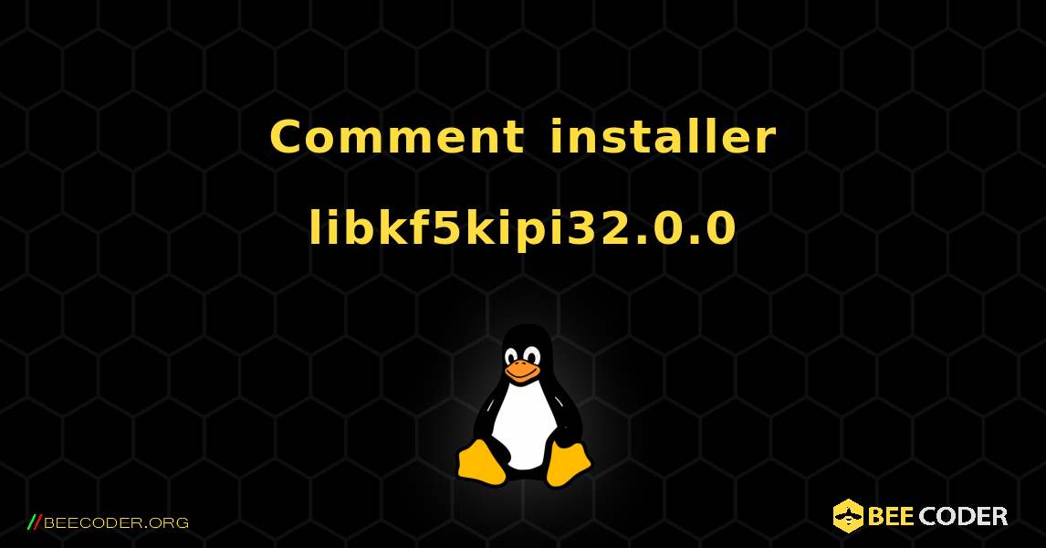 Comment installer libkf5kipi32.0.0 . Linux