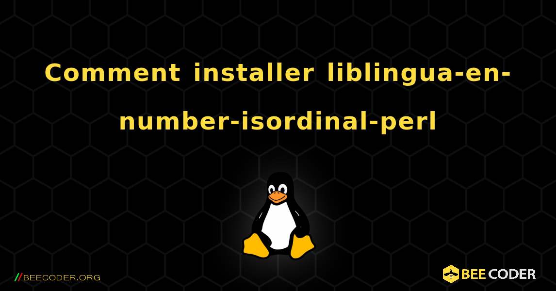 Comment installer liblingua-en-number-isordinal-perl . Linux