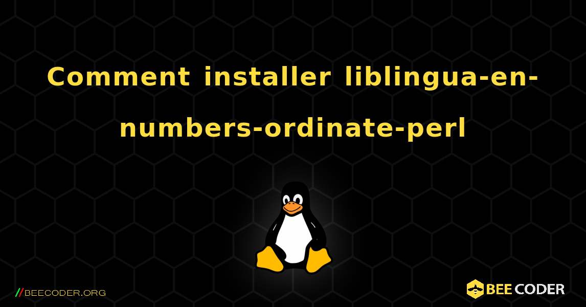 Comment installer liblingua-en-numbers-ordinate-perl . Linux