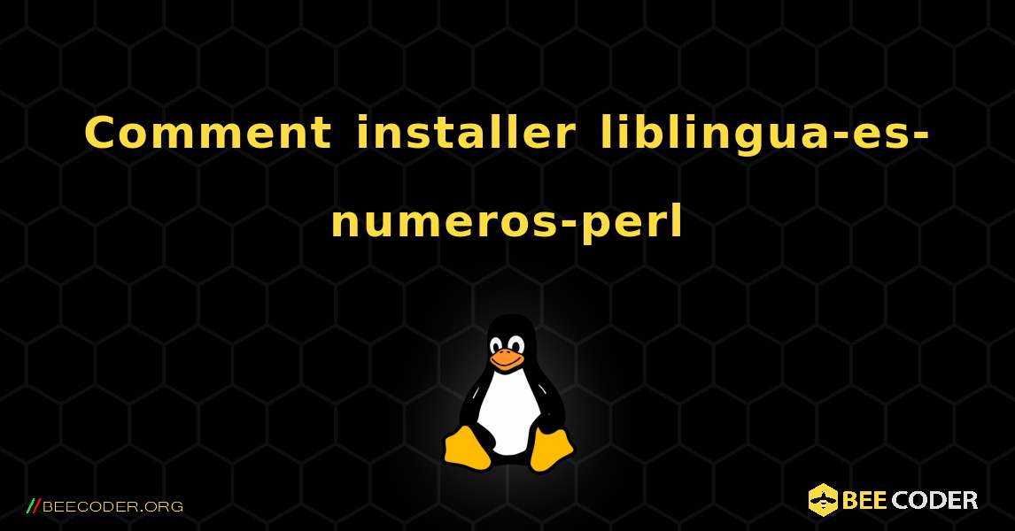 Comment installer liblingua-es-numeros-perl . Linux