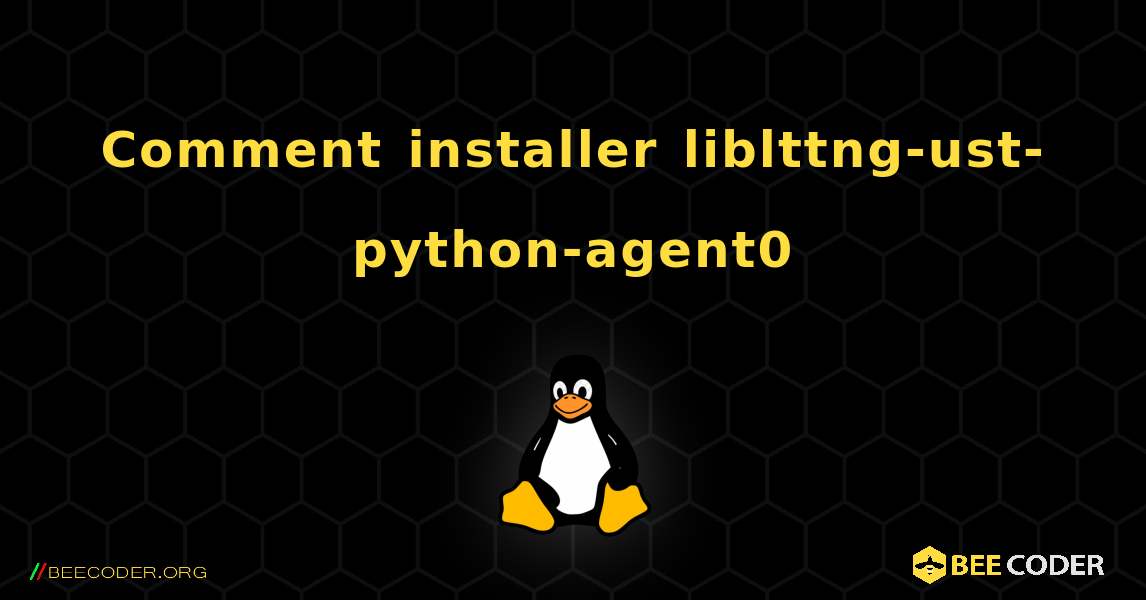 Comment installer liblttng-ust-python-agent0 . Linux