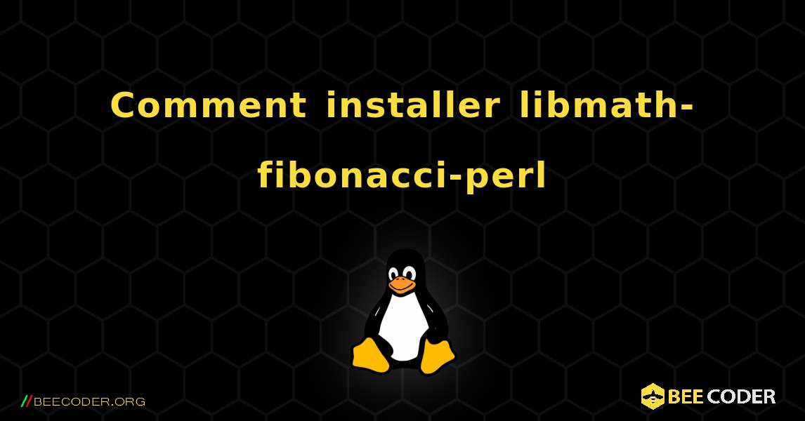Comment installer libmath-fibonacci-perl . Linux