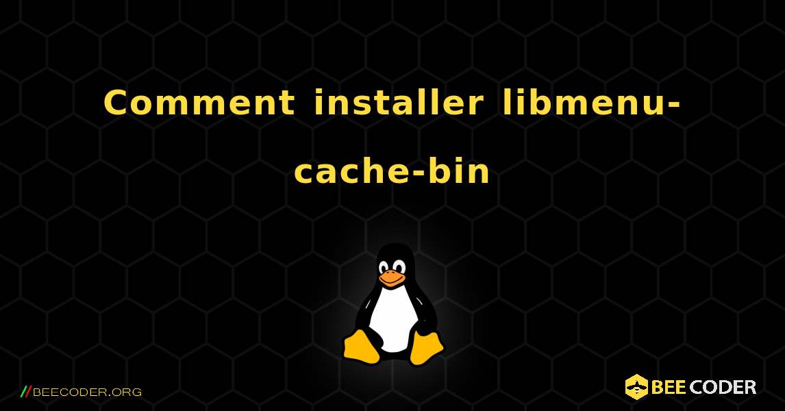 Comment installer libmenu-cache-bin . Linux