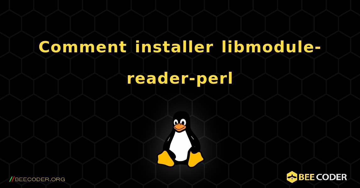 Comment installer libmodule-reader-perl . Linux