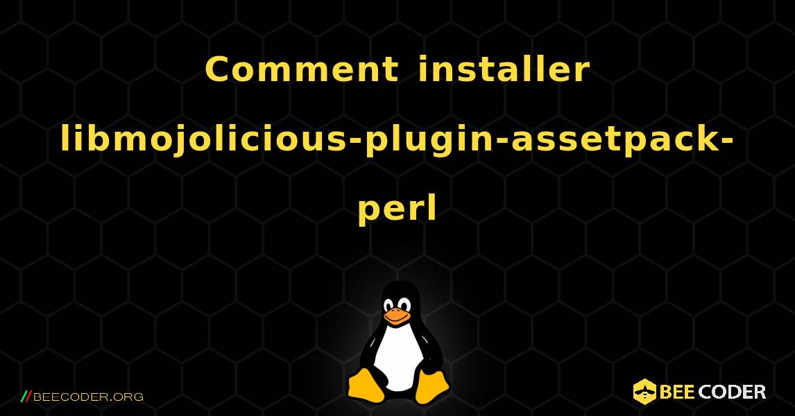 Comment installer libmojolicious-plugin-assetpack-perl . Linux