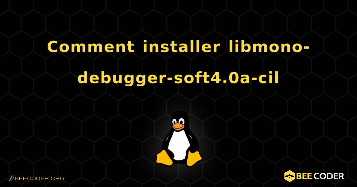 Comment installer libmono-debugger-soft4.0a-cil . Linux