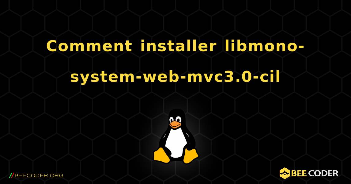 Comment installer libmono-system-web-mvc3.0-cil . Linux