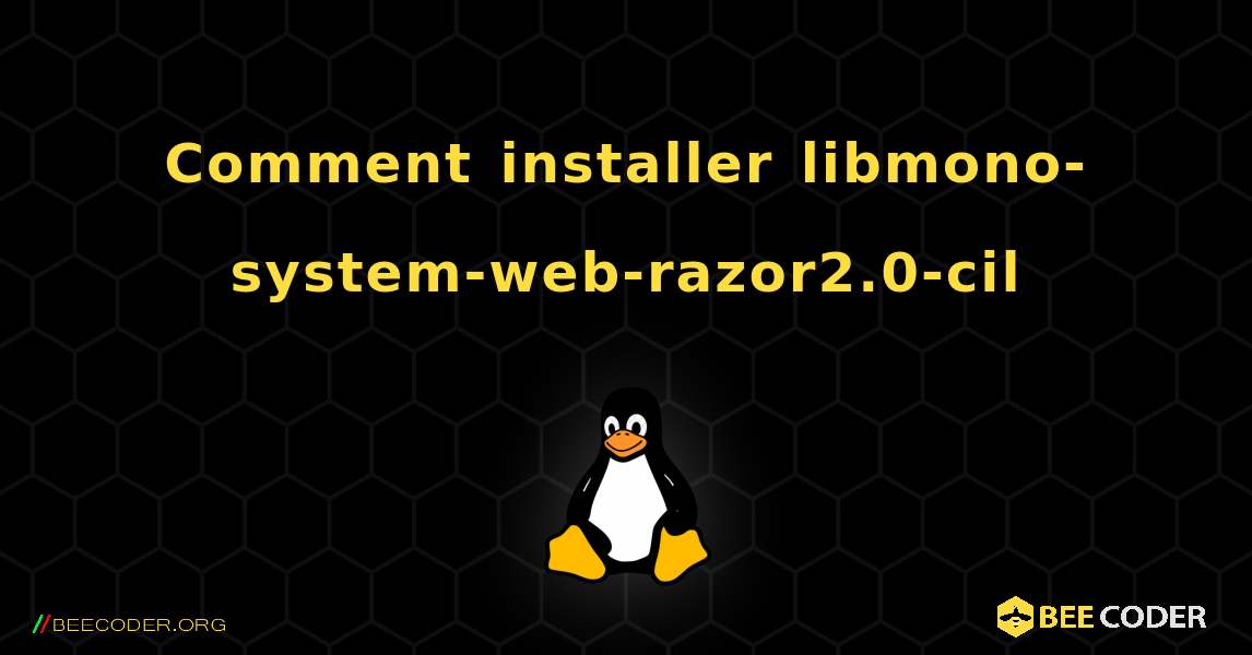 Comment installer libmono-system-web-razor2.0-cil . Linux