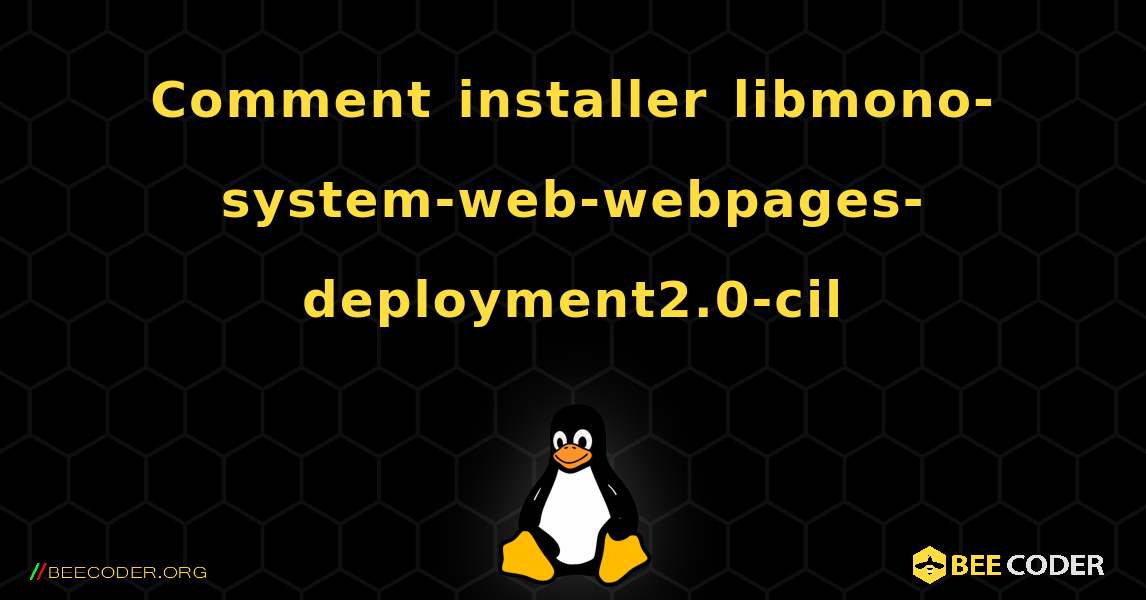 Comment installer libmono-system-web-webpages-deployment2.0-cil . Linux