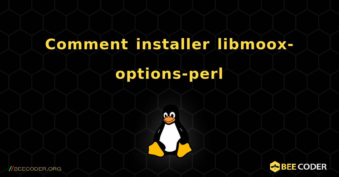 Comment installer libmoox-options-perl . Linux