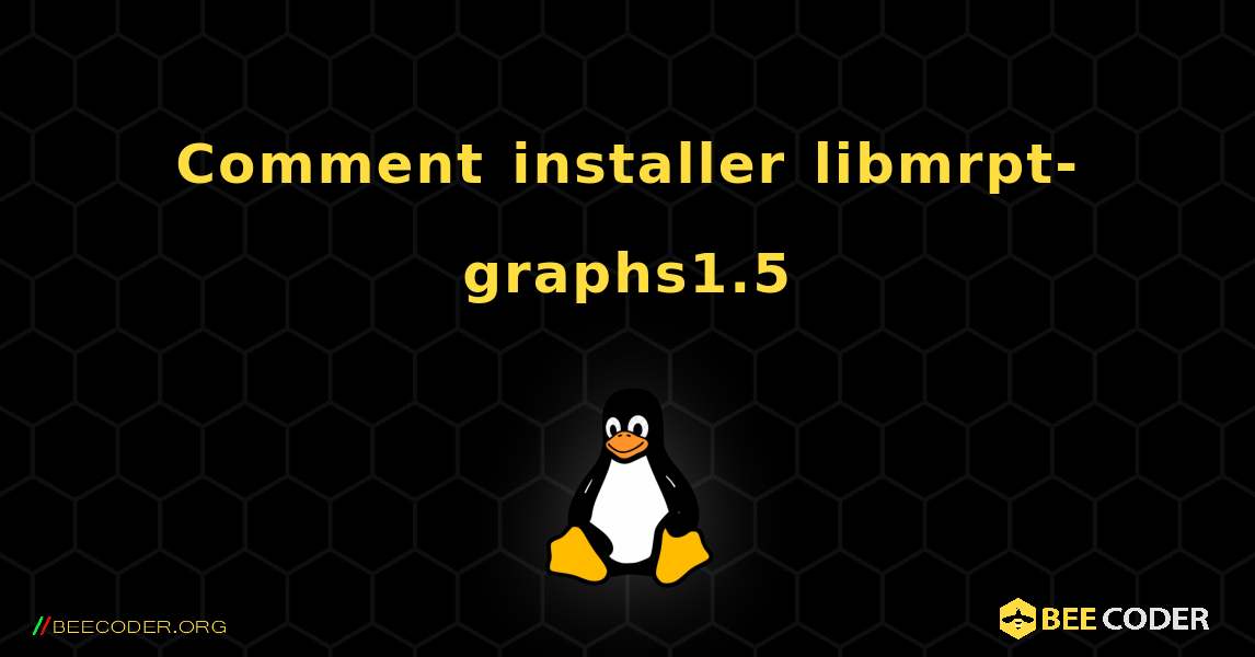 Comment installer libmrpt-graphs1.5 . Linux