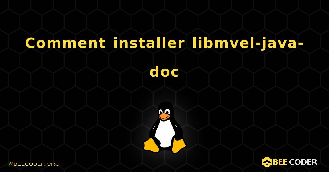 Comment installer libmvel-java-doc . Linux