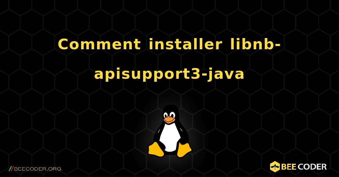 Comment installer libnb-apisupport3-java . Linux