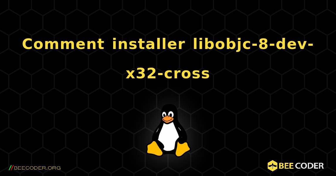 Comment installer libobjc-8-dev-x32-cross . Linux