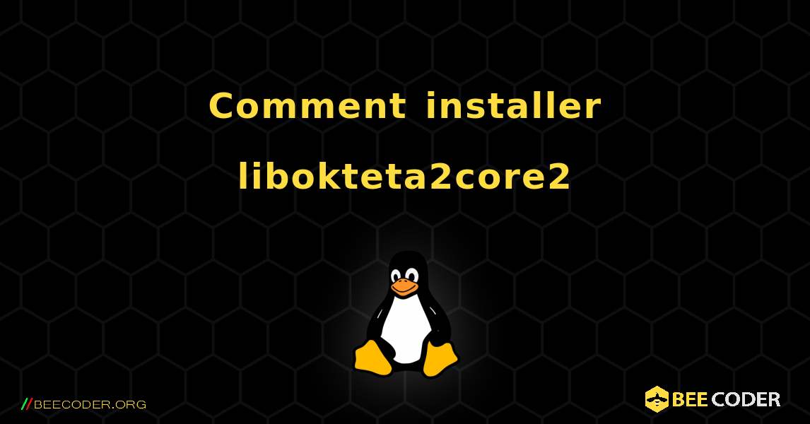 Comment installer libokteta2core2 . Linux