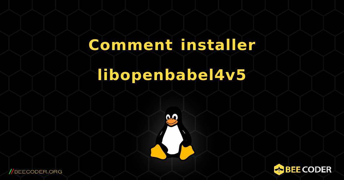 Comment installer libopenbabel4v5 . Linux