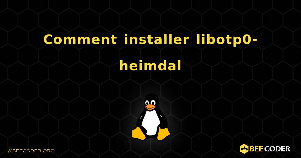Comment installer libotp0-heimdal . Linux