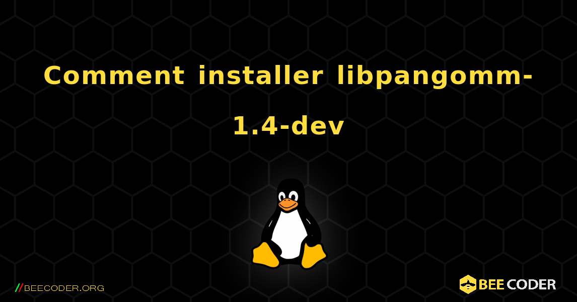 Comment installer libpangomm-1.4-dev . Linux