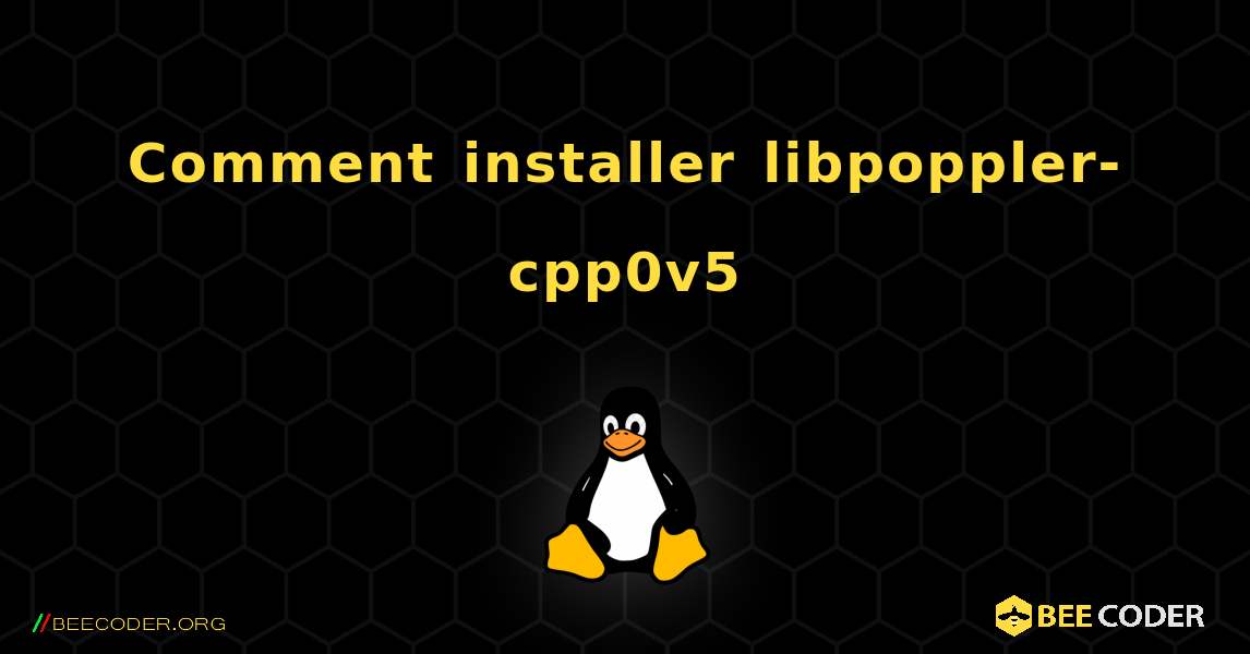 Comment installer libpoppler-cpp0v5 . Linux