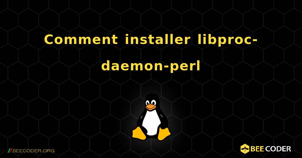 Comment installer libproc-daemon-perl . Linux