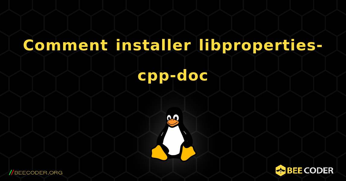 Comment installer libproperties-cpp-doc . Linux