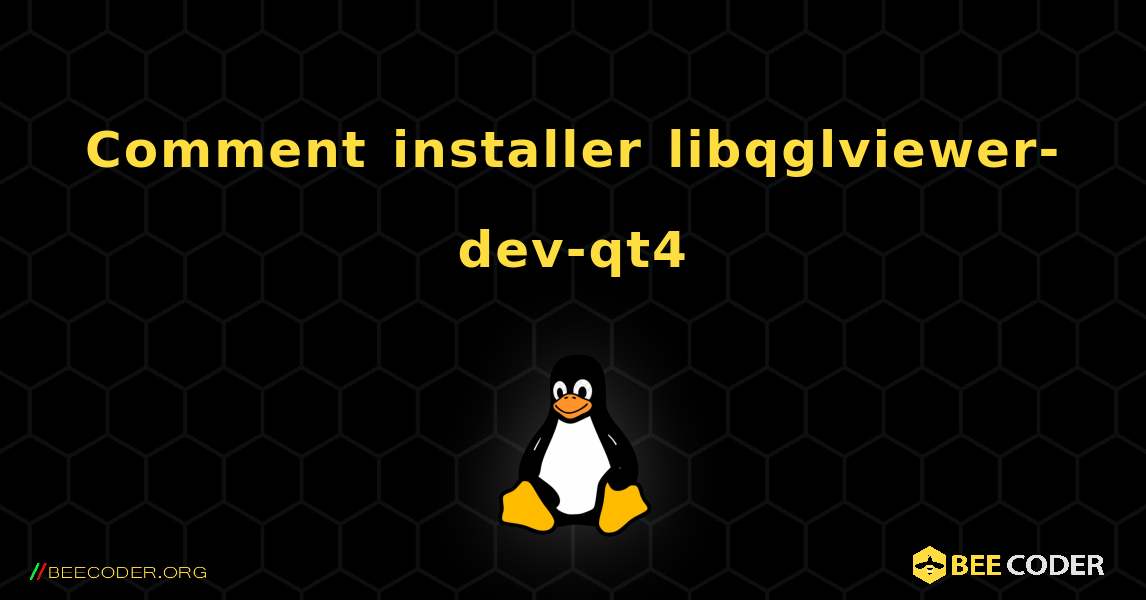 Comment installer libqglviewer-dev-qt4 . Linux