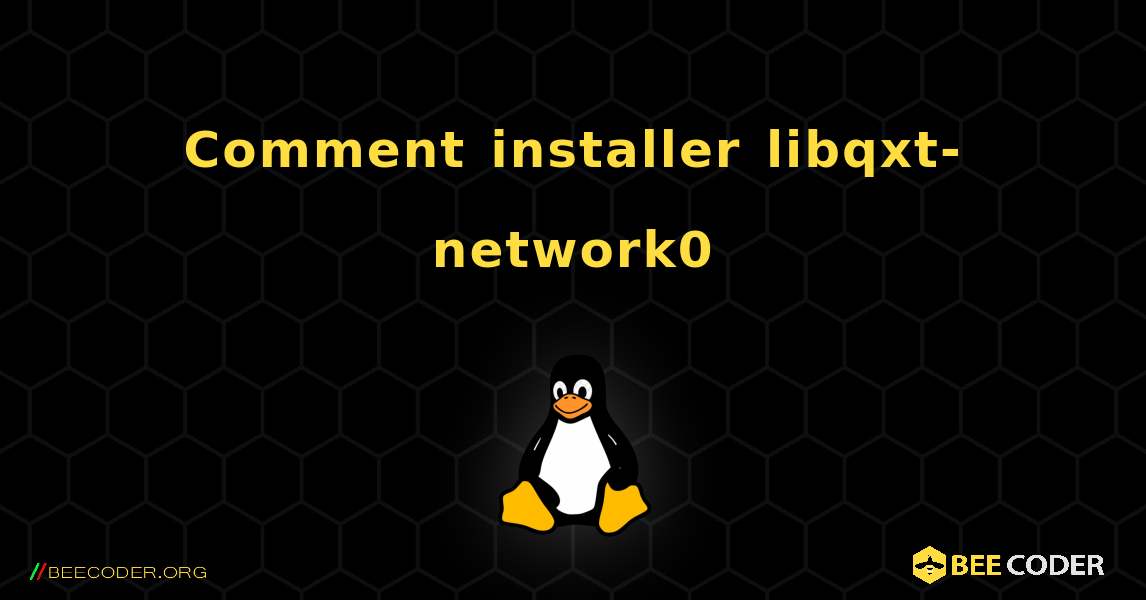 Comment installer libqxt-network0 . Linux