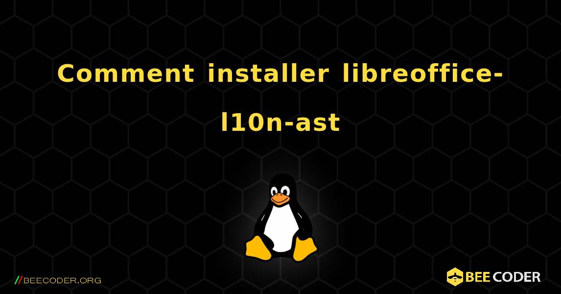 Comment installer libreoffice-l10n-ast . Linux