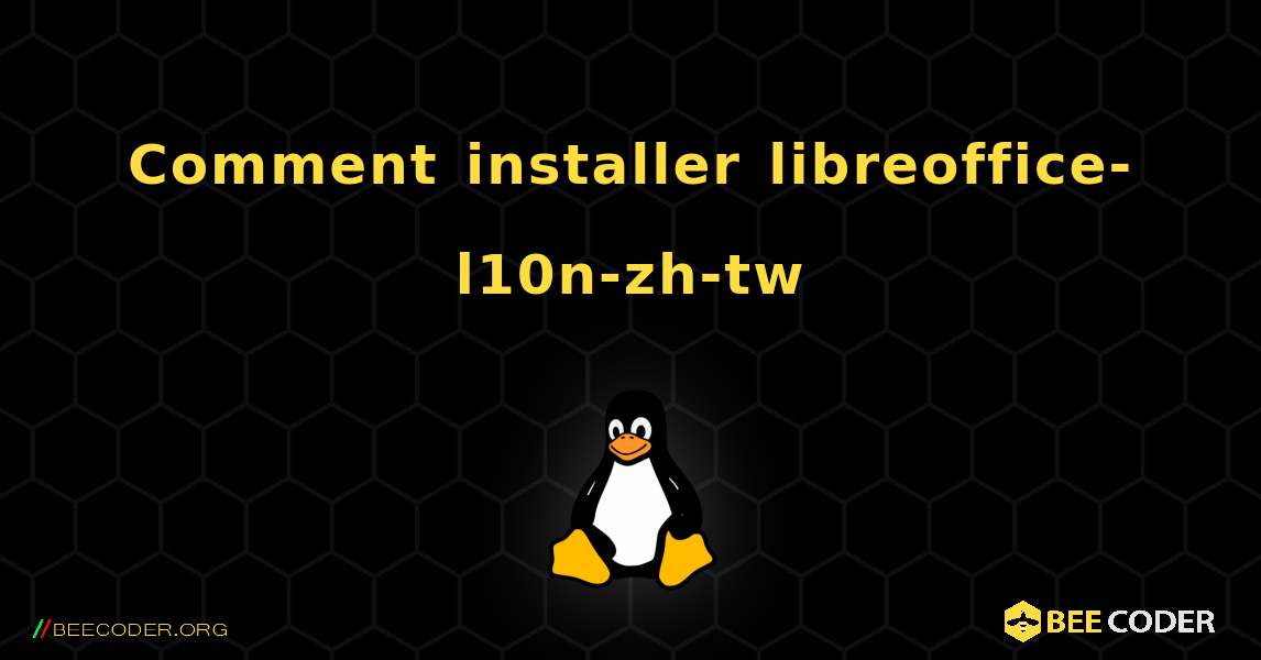 Comment installer libreoffice-l10n-zh-tw . Linux