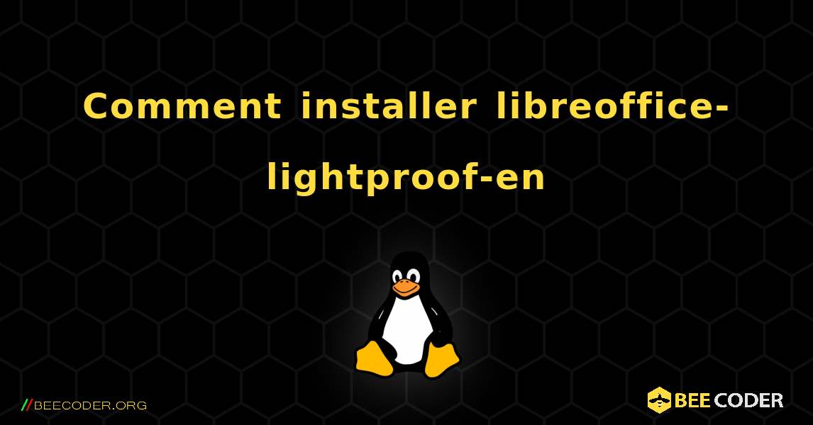 Comment installer libreoffice-lightproof-en . Linux