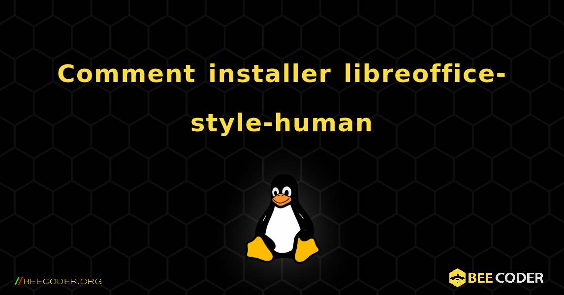 Comment installer libreoffice-style-human . Linux