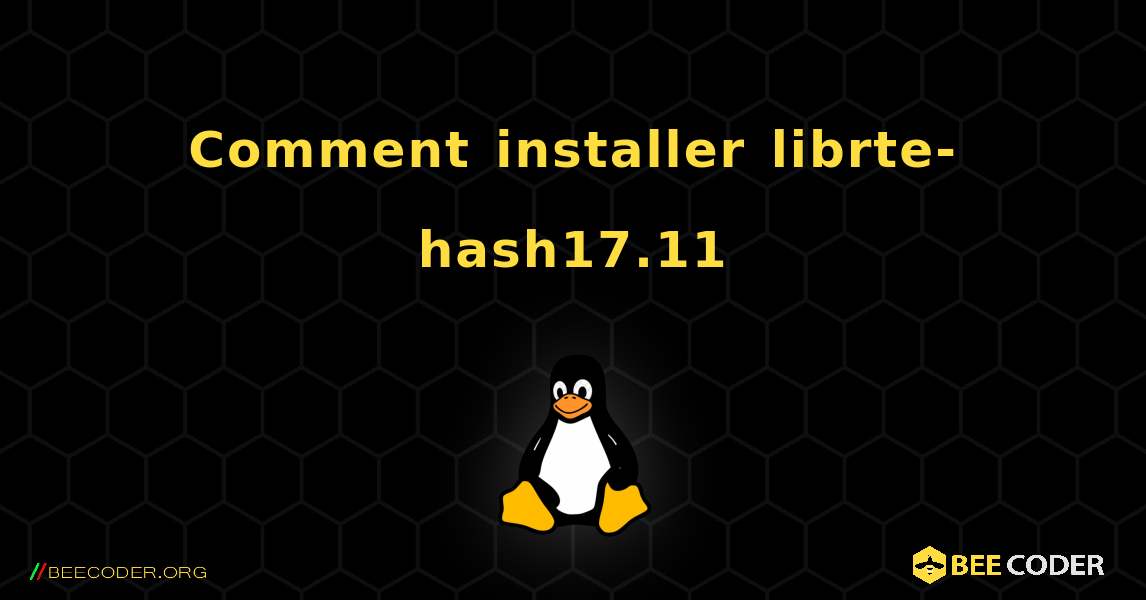 Comment installer librte-hash17.11 . Linux