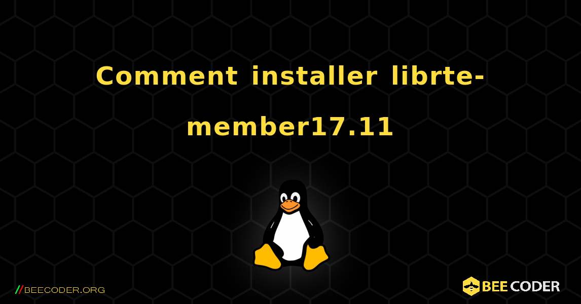 Comment installer librte-member17.11 . Linux