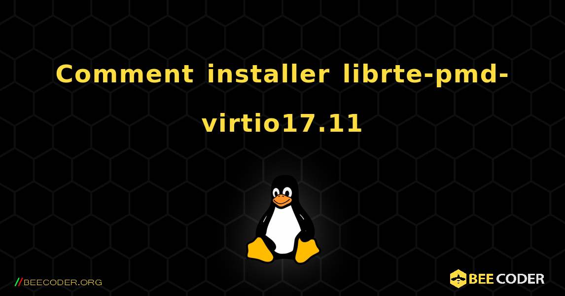 Comment installer librte-pmd-virtio17.11 . Linux