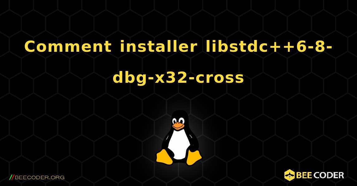 Comment installer libstdc++6-8-dbg-x32-cross . Linux