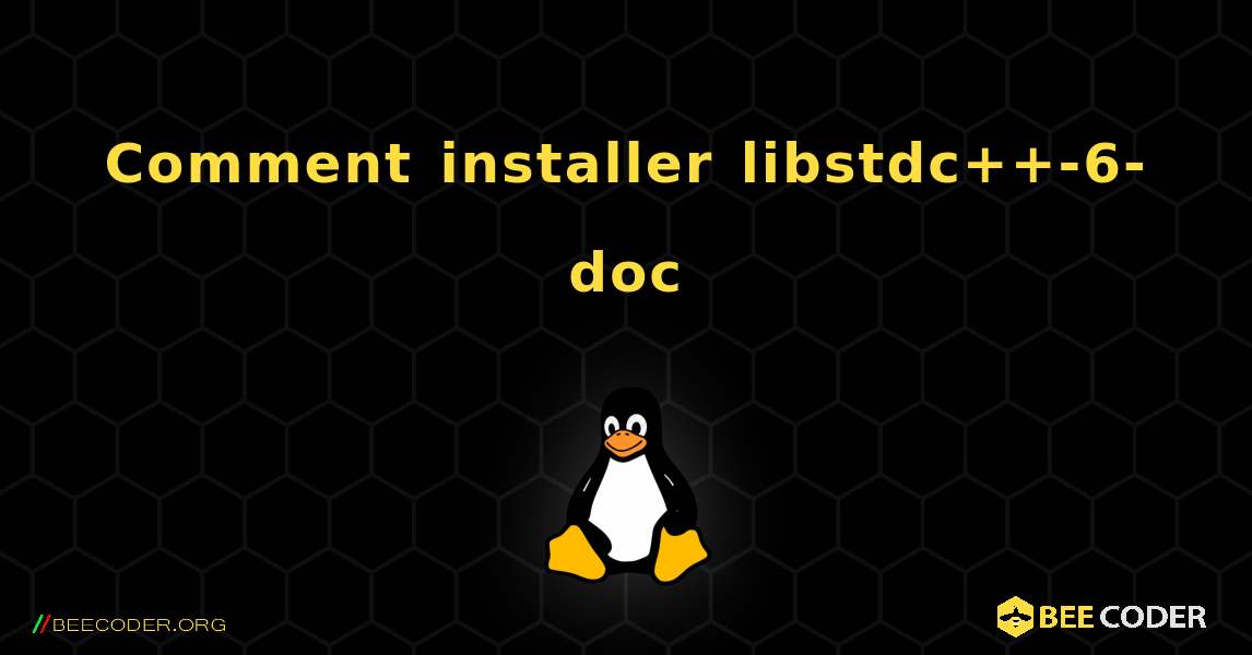 Comment installer libstdc++-6-doc . Linux