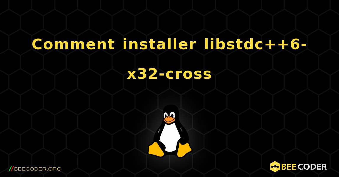 Comment installer libstdc++6-x32-cross . Linux
