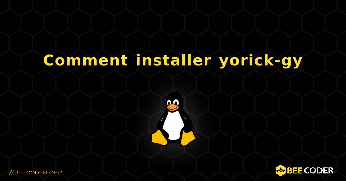 Comment installer yorick-gy . Linux