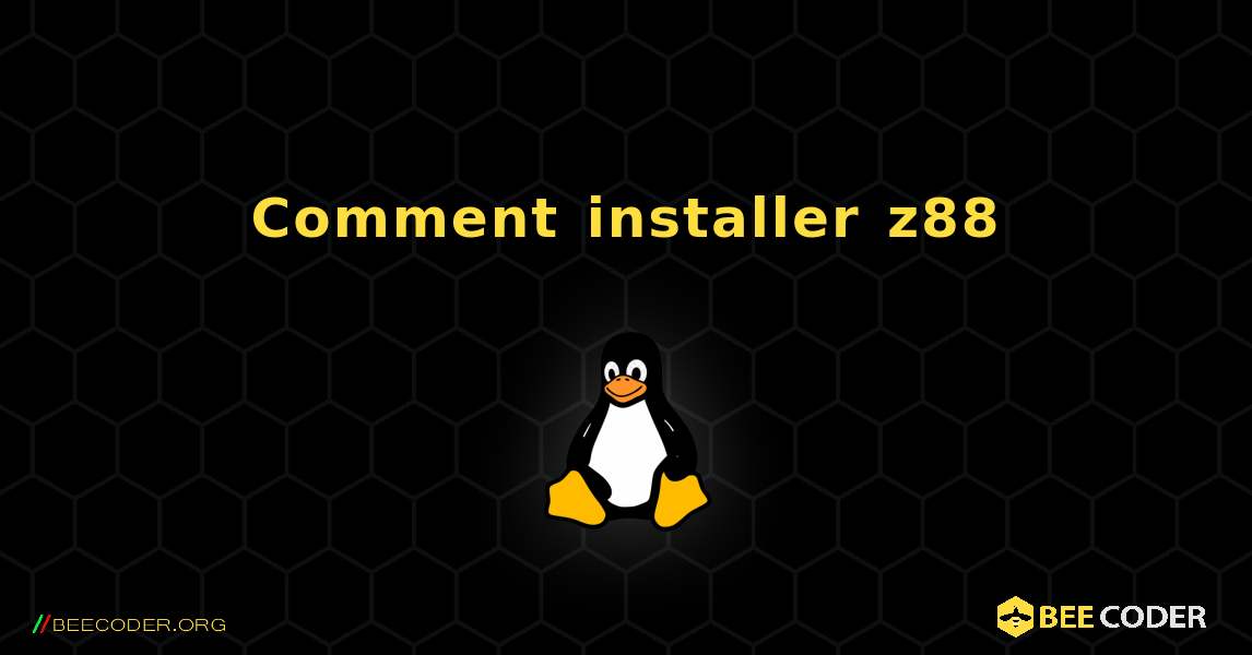 Comment installer z88 . Linux