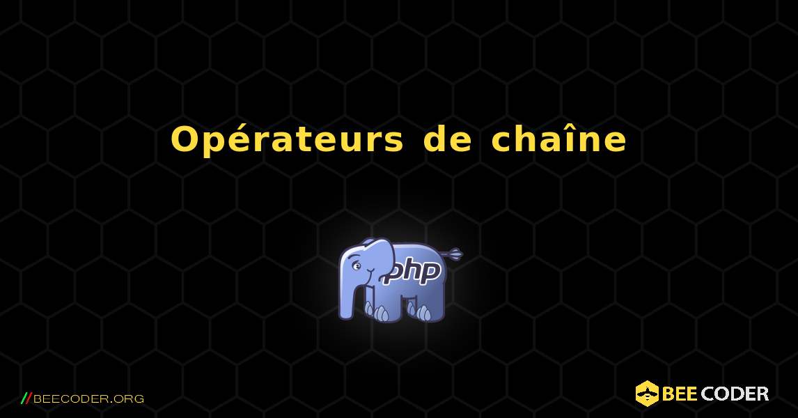 Opérateurs de chaîne. PHP