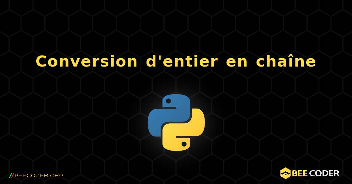 Conversion d'entier en chaîne. Python