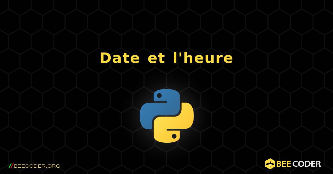 Date et l'heure. Python