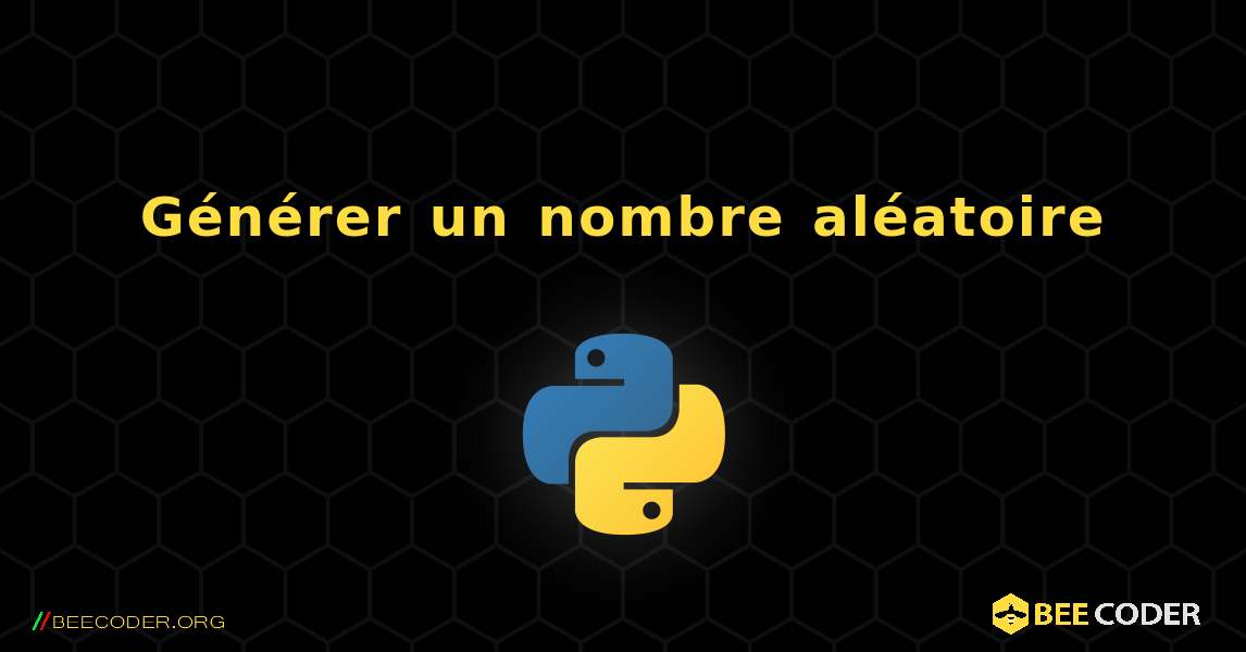 Générer un nombre aléatoire. Python