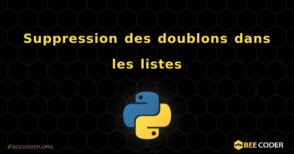 Suppression des doublons dans les listes. Python