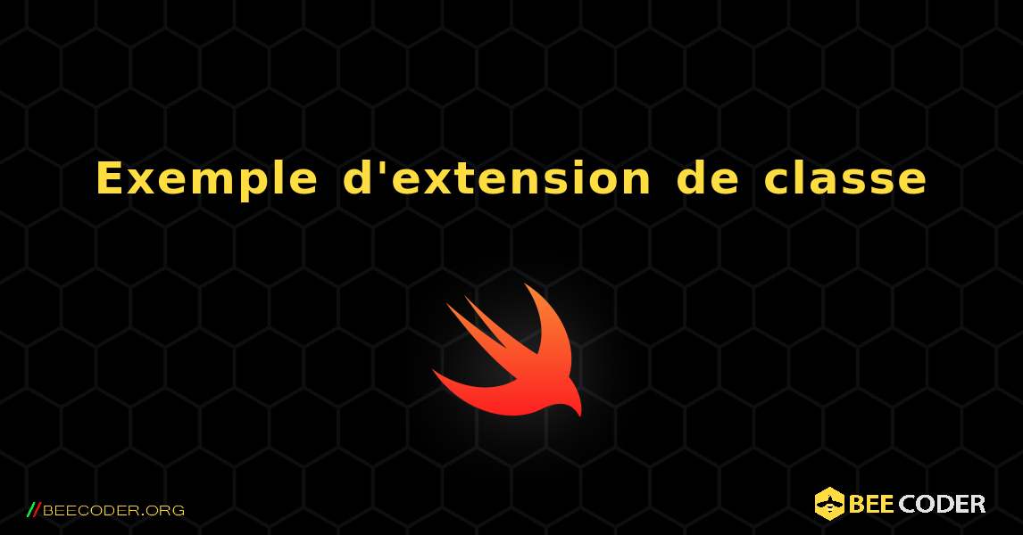 Exemple d'extension de classe. Swift