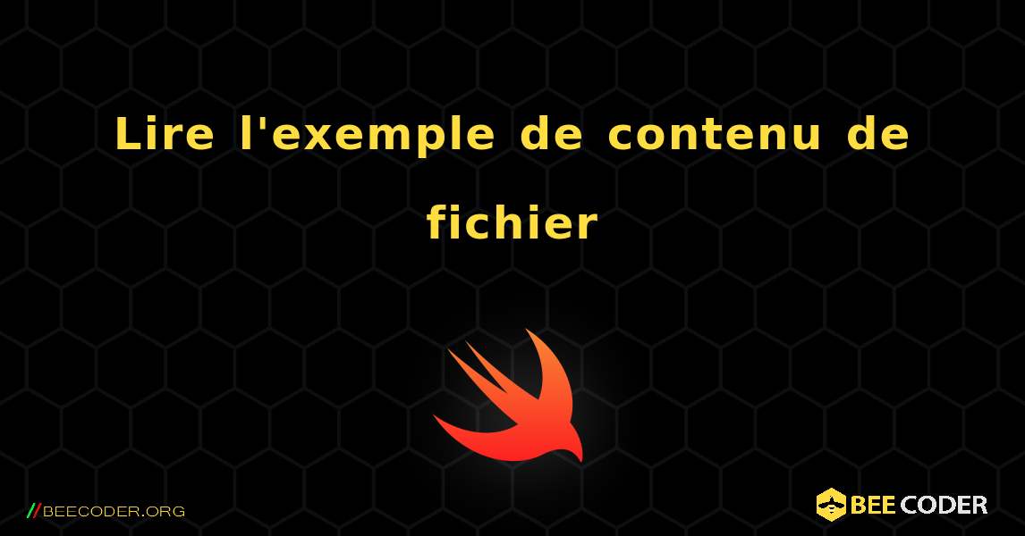 Lire l'exemple de contenu de fichier. Swift