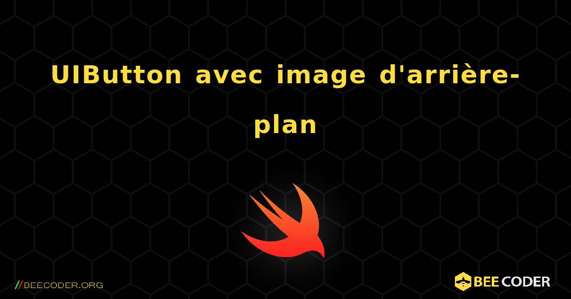 UIButton avec image d'arrière-plan. Swift