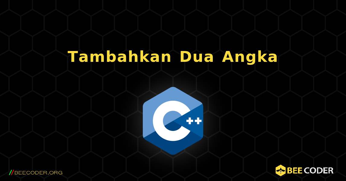 Tambahkan Dua Angka. C++