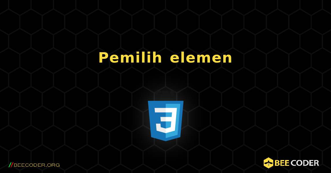 Pemilih elemen. CSS